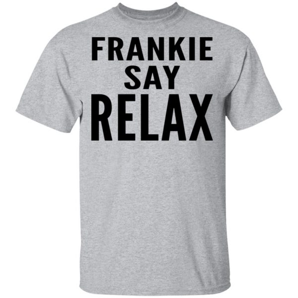 Ross Geller Frankie Say Relax Shirt 3