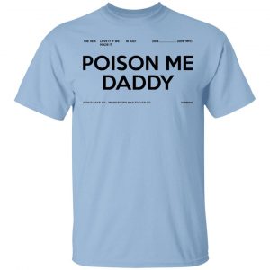 Poison Me Daddy Shirt Music