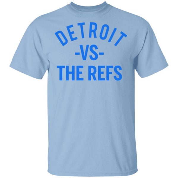 Detroit Vs The Refs Shirt 1