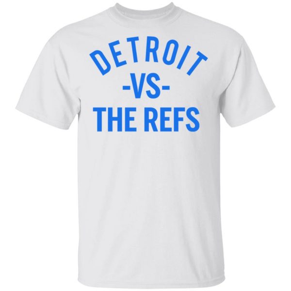 Detroit Vs The Refs Shirt 2