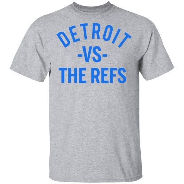 Detroit Vs The Refs Shirt 3