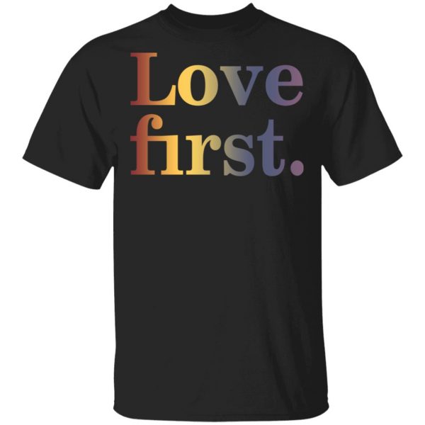 Hoda Kotb Love First Shirt 1