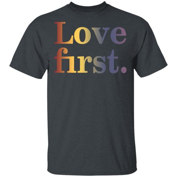 Hoda Kotb Love First Shirt 2