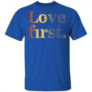 Hoda Kotb Love First Shirt 16