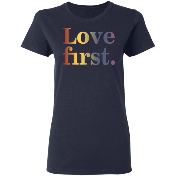 Hoda Kotb Love First Shirt 7