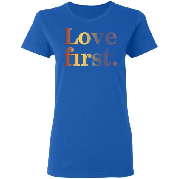 Hoda Kotb Love First Shirt 8