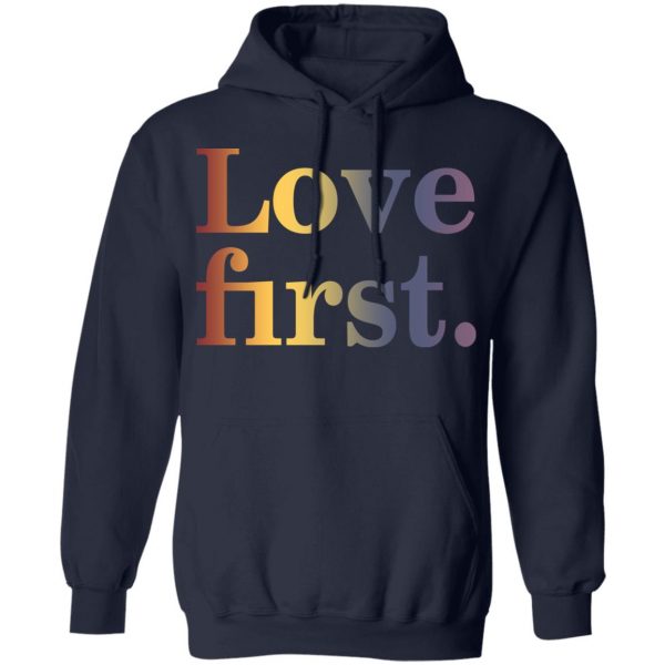 Hoda Kotb Love First Shirt 11