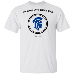 We Stand With Saugus High Santa Clarita Strong Shirt Branded 2