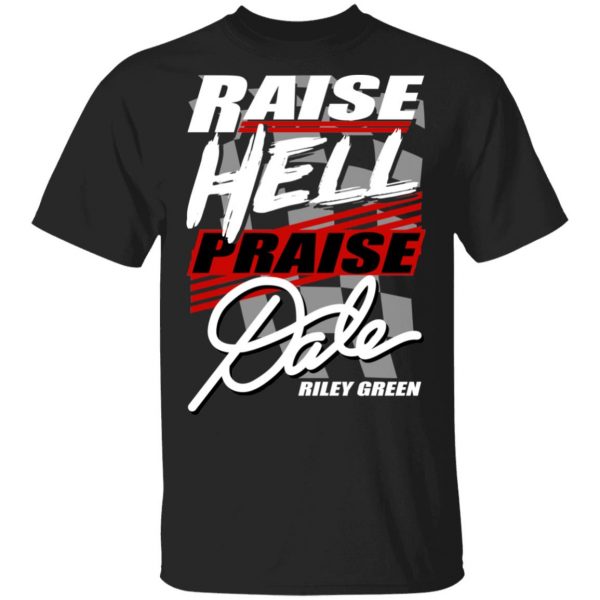 Riley Green Raise Hell Praise Dale Shirt 1