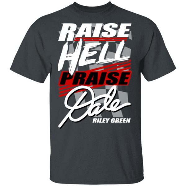 Riley Green Raise Hell Praise Dale Shirt 2