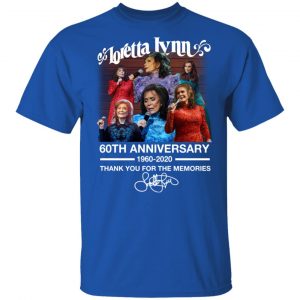 Loretta Lynn 60th Anniversary 1960 2020 Thank You For The Memories Signature Shirt 16