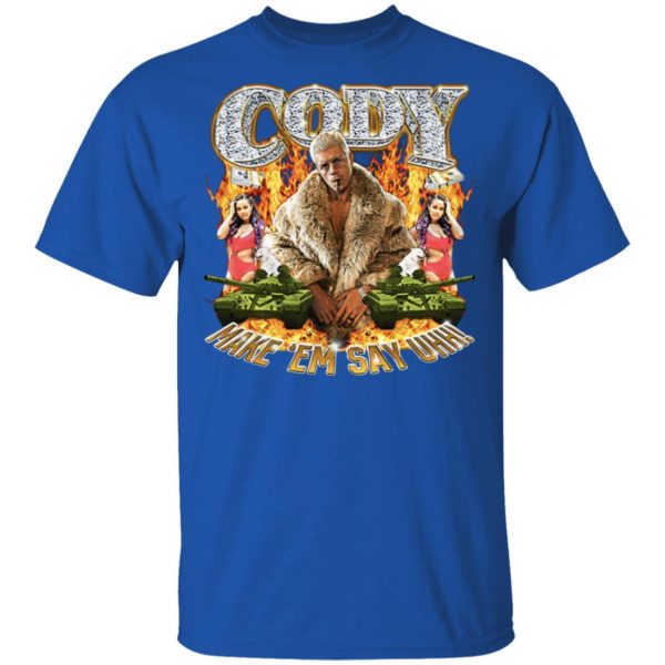 Cody Rhodes Most Ridiculous Make ’em Say Uhh Shirt Apparel 6