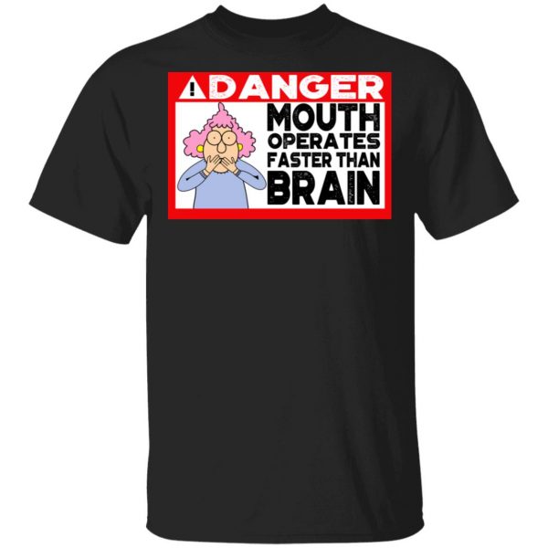 Warning Mouth Operates Faster Than Brain Shirt Apparel 3