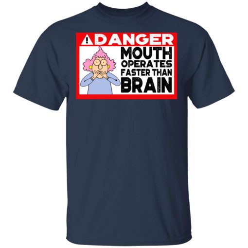 Warning Mouth Operates Faster Than Brain Shirt 3