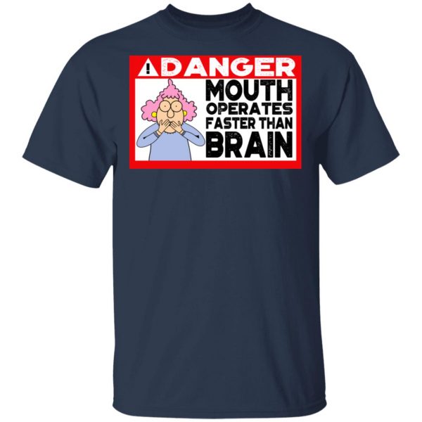 Warning Mouth Operates Faster Than Brain Shirt Apparel 5