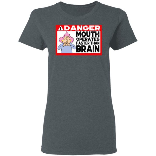 Warning Mouth Operates Faster Than Brain Shirt Apparel 8