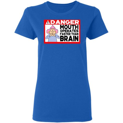 Warning Mouth Operates Faster Than Brain Shirt 8