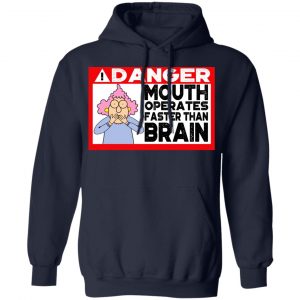 Warning Mouth Operates Faster Than Brain Shirt 23