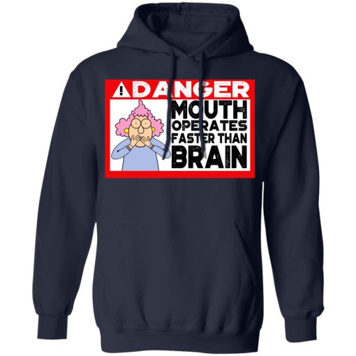 Warning Mouth Operates Faster Than Brain Shirt 11