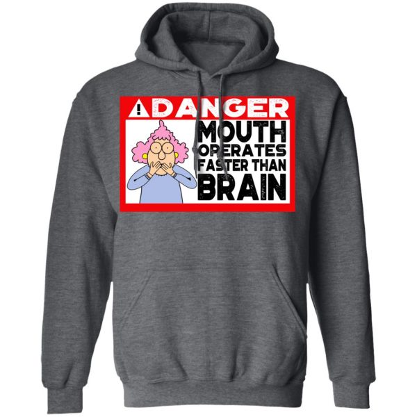 Warning Mouth Operates Faster Than Brain Shirt Apparel 14
