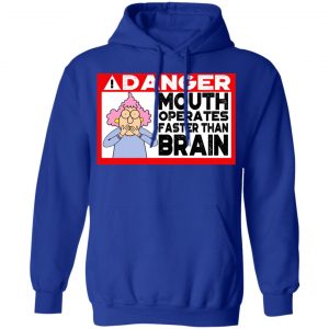 Warning Mouth Operates Faster Than Brain Shirt 25