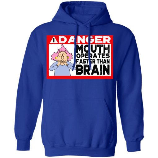 Warning Mouth Operates Faster Than Brain Shirt 13