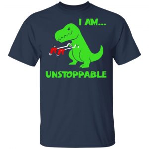 T-rex Dinosaur I Am Unstoppable T-shirt Xmas Shirt 15