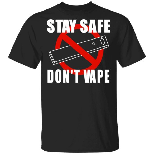 Stay Safe Don’t Vape Shirt Apparel 3