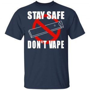 Stay Safe Don’t Vape Shirt 15