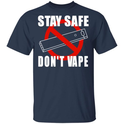 Stay Safe Don’t Vape Shirt 3