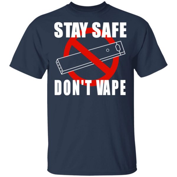 Stay Safe Don’t Vape Shirt Apparel 5