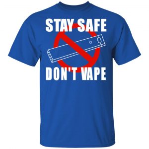 Stay Safe Don’t Vape Shirt 16