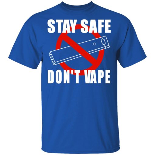 Stay Safe Don’t Vape Shirt 4