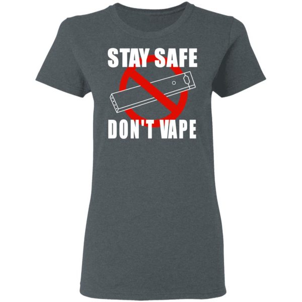 Stay Safe Don’t Vape Shirt Apparel 8