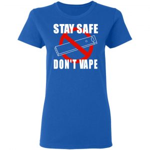 Stay Safe Don’t Vape Shirt 20