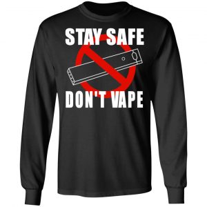 Stay Safe Don’t Vape Shirt 21