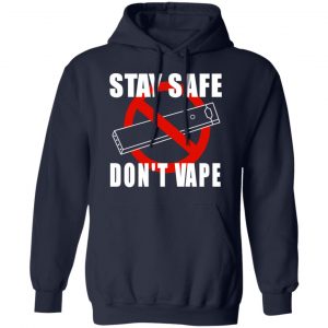 Stay Safe Don’t Vape Shirt 23