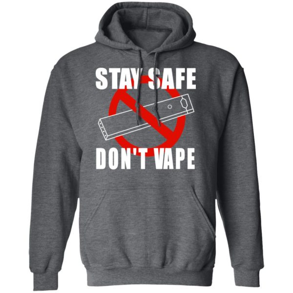 Stay Safe Don’t Vape Shirt Apparel 14
