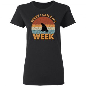 Sharks Week Sorry I Can For Shark Lover Shirt 17