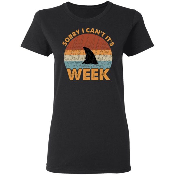 Sharks Week Sorry I Can For Shark Lover Shirt 5