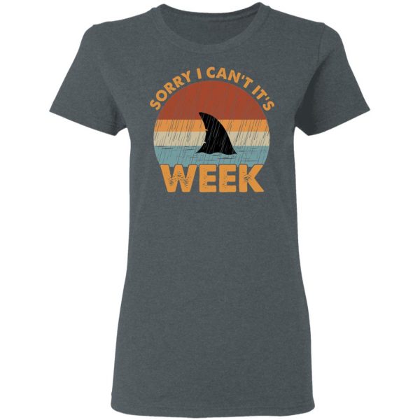 Sharks Week Sorry I Can For Shark Lover Shirt 6