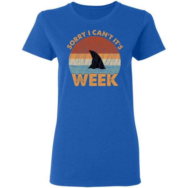 Sharks Week Sorry I Can For Shark Lover Shirt 8