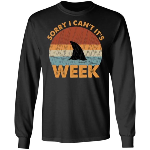 Sharks Week Sorry I Can For Shark Lover Shirt 9