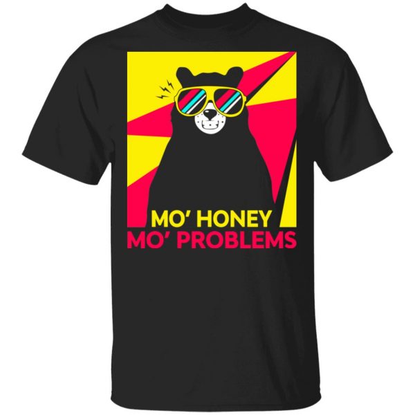 Mo' Honey Mo' Problems Shirt 1