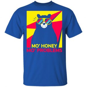 Mo' Honey Mo' Problems Shirt 16