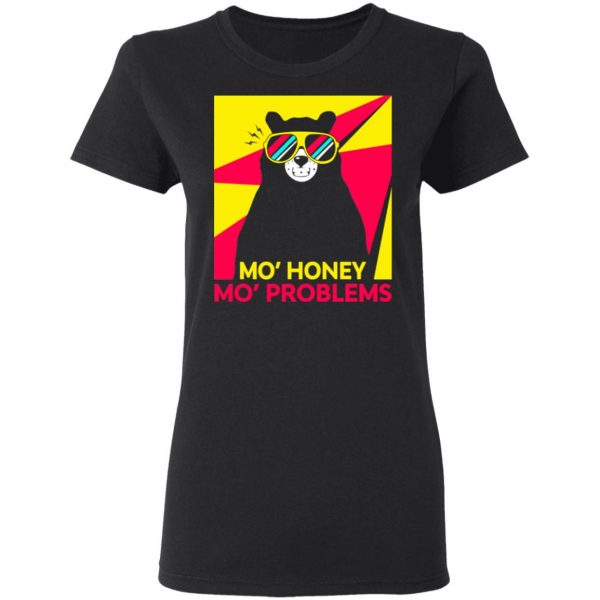 Mo' Honey Mo' Problems Shirt 5