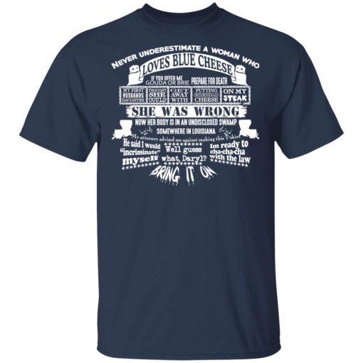 Never Underestimate A Woman Who Loves Blue Cheese She Was Wrong Shirt 3