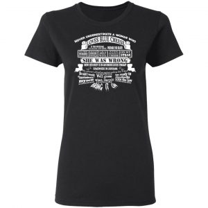 Never Underestimate A Woman Who Loves Blue Cheese She Was Wrong Shirt 17