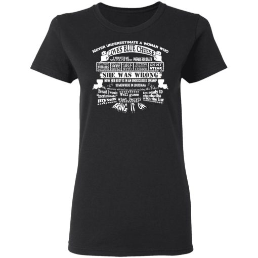 Never Underestimate A Woman Who Loves Blue Cheese She Was Wrong Shirt 5