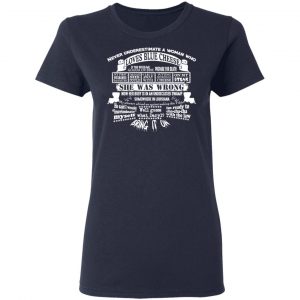 Never Underestimate A Woman Who Loves Blue Cheese She Was Wrong Shirt 19